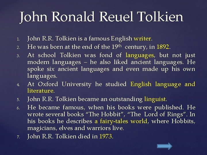 John Ronald Reuel Tolkien 1. 2. 3. 4. 5. 6. 7. John R. R.