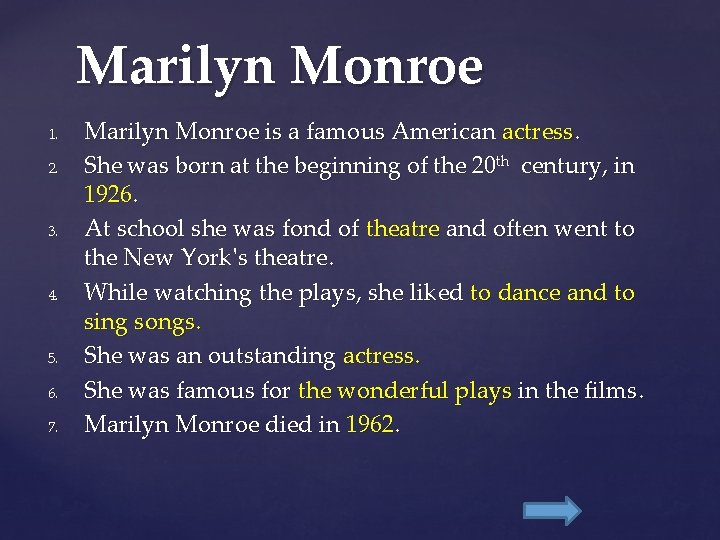 Marilyn Monroe 1. 2. 3. 4. 5. 6. 7. Marilyn Monroe is a famous
