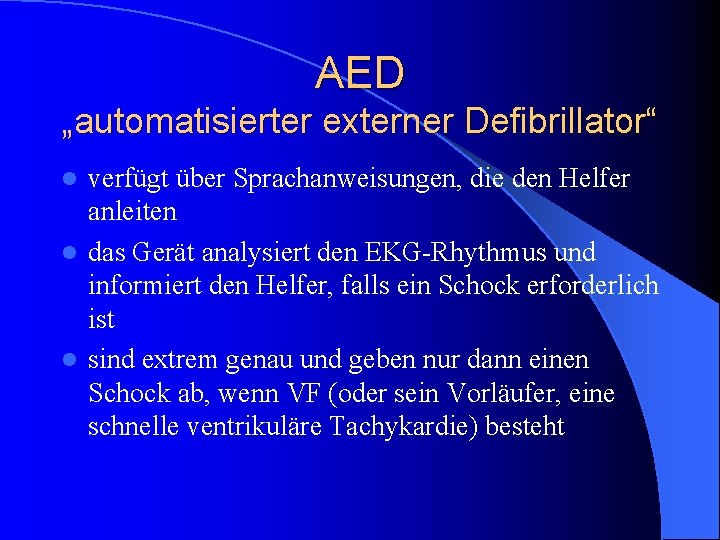 AED „automatisierter externer Defibrillator“ verfügt über Sprachanweisungen, die den Helfer anleiten l das Gerät