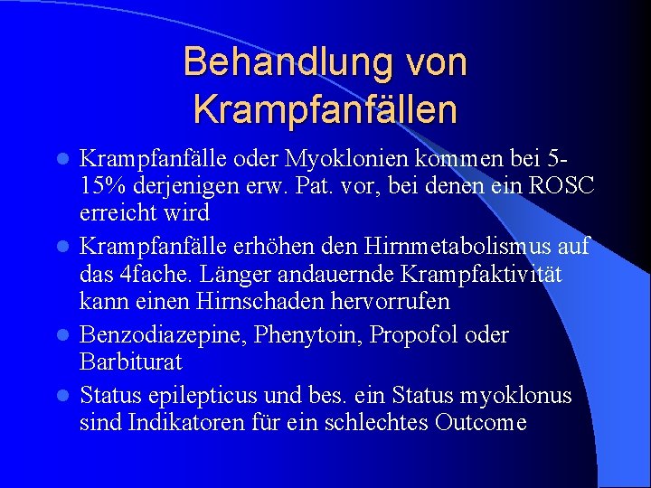 Behandlung von Krampfanfälle oder Myoklonien kommen bei 515% derjenigen erw. Pat. vor, bei denen