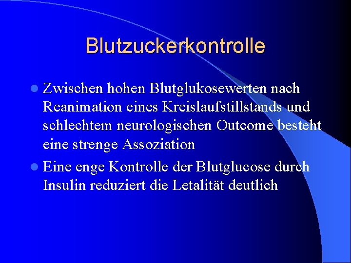 Blutzuckerkontrolle l Zwischen hohen Blutglukosewerten nach Reanimation eines Kreislaufstillstands und schlechtem neurologischen Outcome besteht