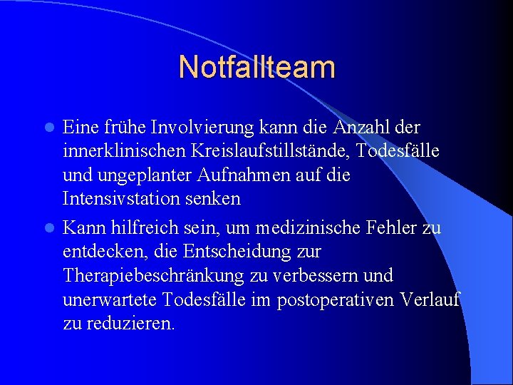 Notfallteam Eine frühe Involvierung kann die Anzahl der innerklinischen Kreislaufstillstände, Todesfälle und ungeplanter Aufnahmen