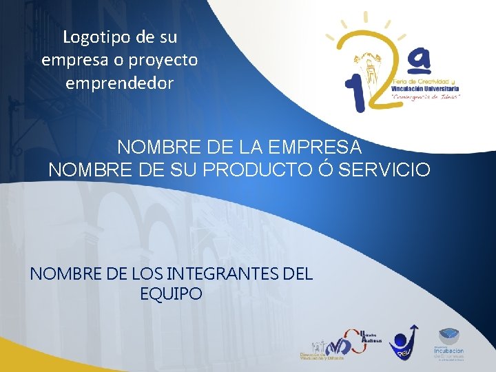 Logotipo de su empresa o proyecto Logotipo de su empresa o emprendedor proyecto emprendedor