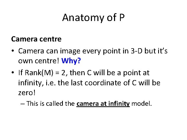 Anatomy of P Camera centre • Camera can image every point in 3 -D