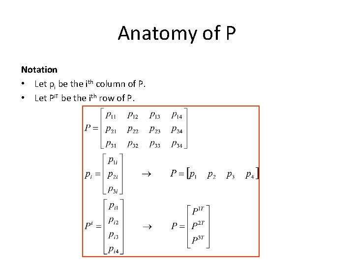 Anatomy of P Notation • Let pi be the ith column of P. •