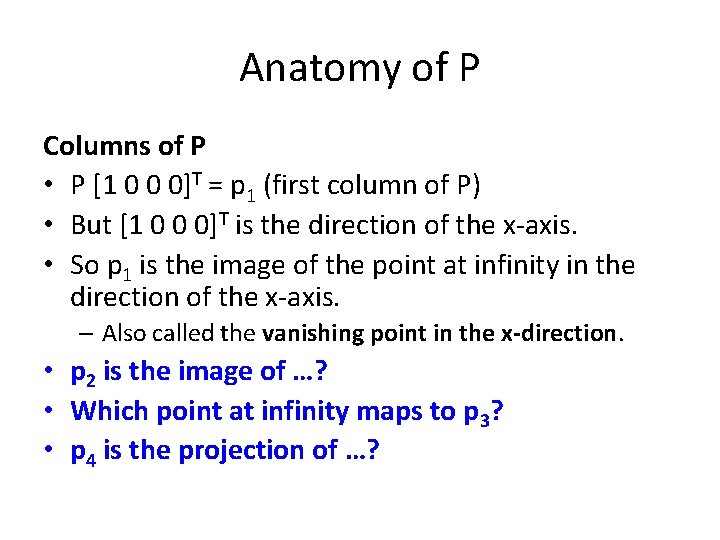 Anatomy of P Columns of P • P [1 0 0 0]T = p