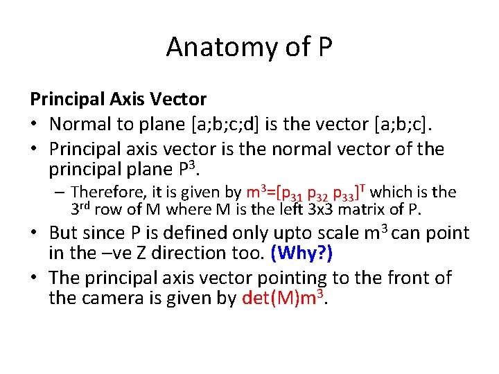 Anatomy of P Principal Axis Vector • Normal to plane [a; b; c; d]