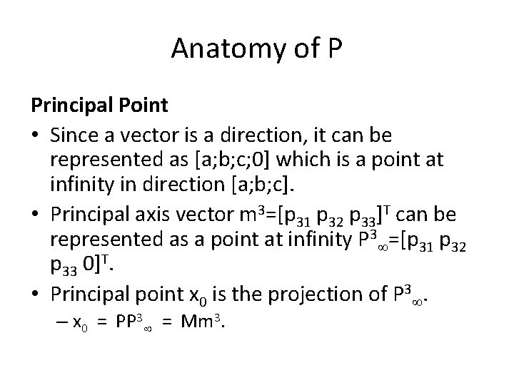 Anatomy of P Principal Point • Since a vector is a direction, it can