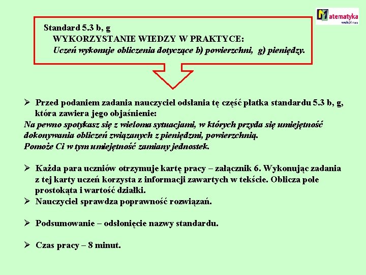 Standard 5. 3 b, g WYKORZYSTANIE WIEDZY W PRAKTYCE: Uczeń wykonuje obliczenia dotyczące b)