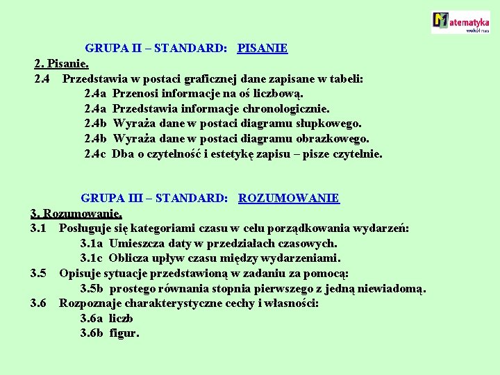 GRUPA II – STANDARD: PISANIE 2. Pisanie. 2. 4 Przedstawia w postaci graficznej dane