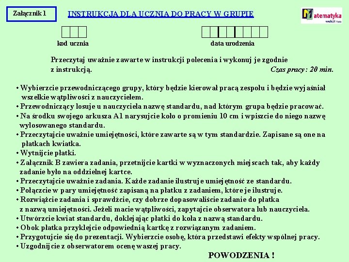 Załącznik 1 INSTRUKCJA DLA UCZNIA DO PRACY W GRUPIE kod ucznia data urodzenia Przeczytaj