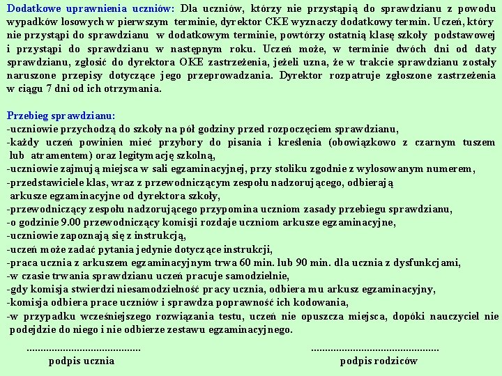 Dodatkowe uprawnienia uczniów: Dla uczniów, którzy nie przystąpią do sprawdzianu z powodu wypadków losowych