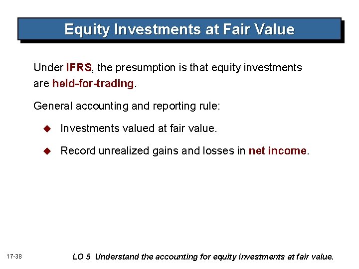 Equity Investments at Fair Value Under IFRS, the presumption is that equity investments are