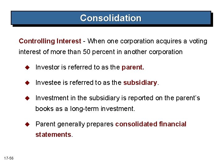 Consolidation Controlling Interest - When one corporation acquires a voting interest of more than