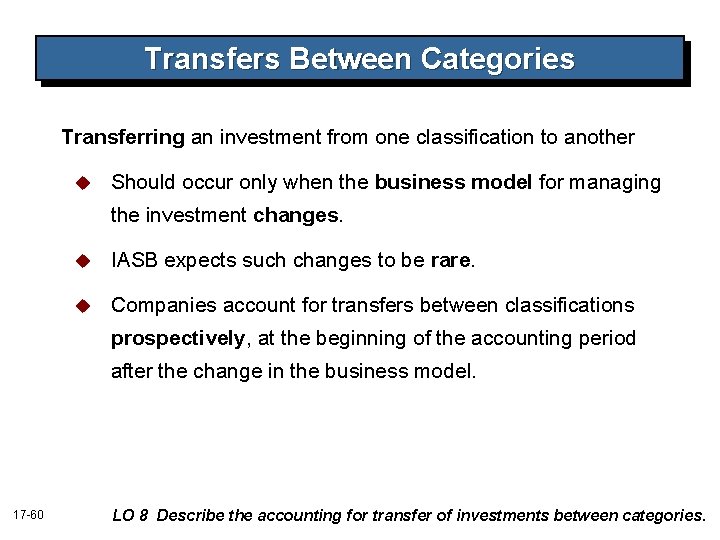 Transfers Between Categories Transferring an investment from one classification to another u Should occur