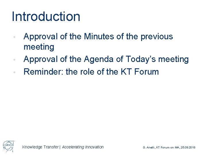 Introduction Approval of the Minutes of the previous meeting • Approval of the Agenda