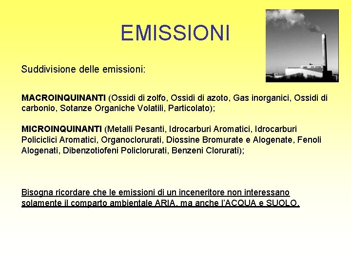 EMISSIONI Suddivisione delle emissioni: MACROINQUINANTI (Ossidi di zolfo, Ossidi di azoto, Gas inorganici, Ossidi