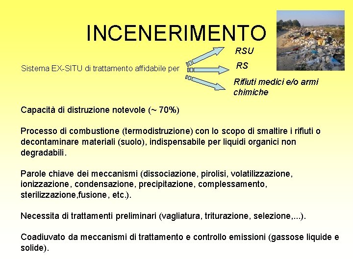 INCENERIMENTO RSU Sistema EX-SITU di trattamento affidabile per RS Rifiuti medici e/o armi chimiche