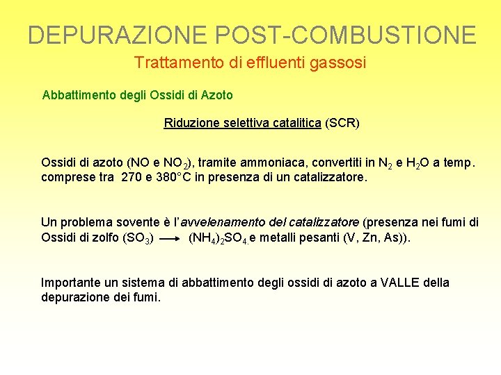 DEPURAZIONE POST-COMBUSTIONE Trattamento di effluenti gassosi Abbattimento degli Ossidi di Azoto Riduzione selettiva catalitica