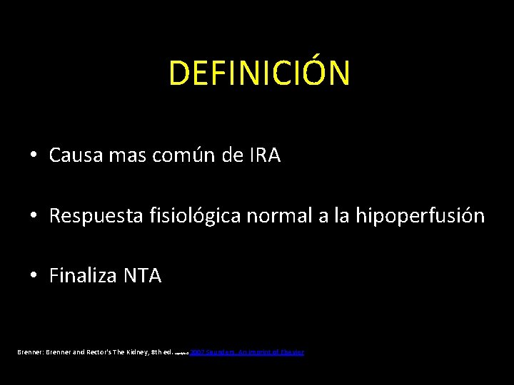 DEFINICIÓN • Causa mas común de IRA • Respuesta fisiológica normal a la hipoperfusión