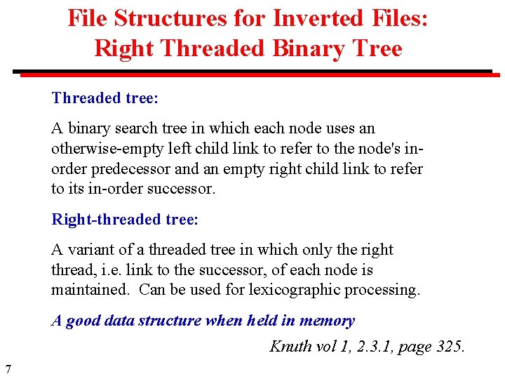 File Structures for Inverted Files: Right Threaded Binary Tree Threaded tree: A binary search