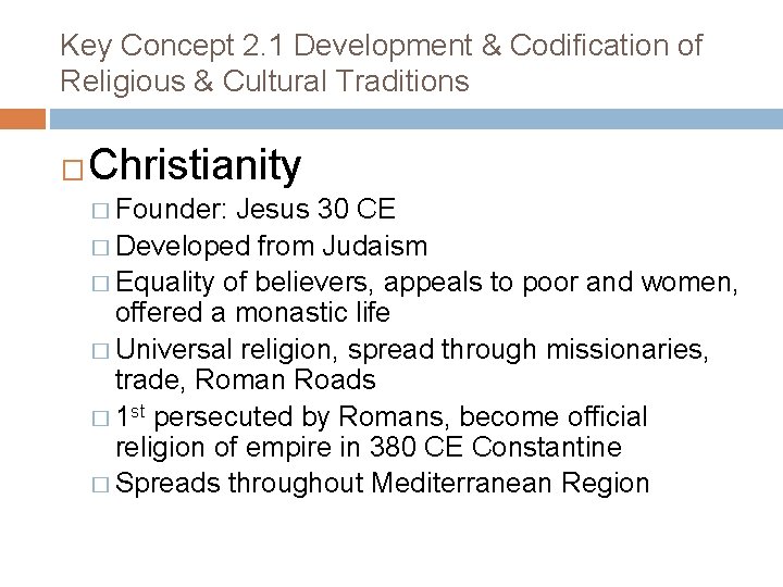 Key Concept 2. 1 Development & Codification of Religious & Cultural Traditions � Christianity