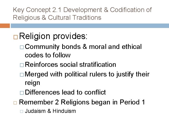 Key Concept 2. 1 Development & Codification of Religious & Cultural Traditions � Religion