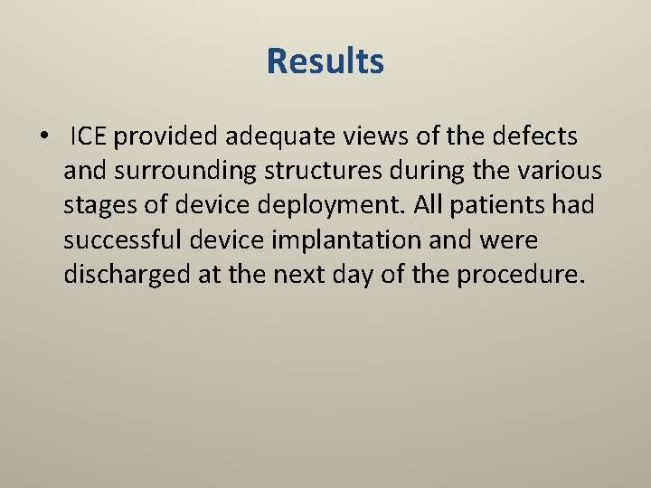 Results • ICE provided adequate views of the defects and surrounding structures during the