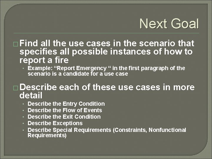 Next Goal � Find all the use cases in the scenario that specifies all