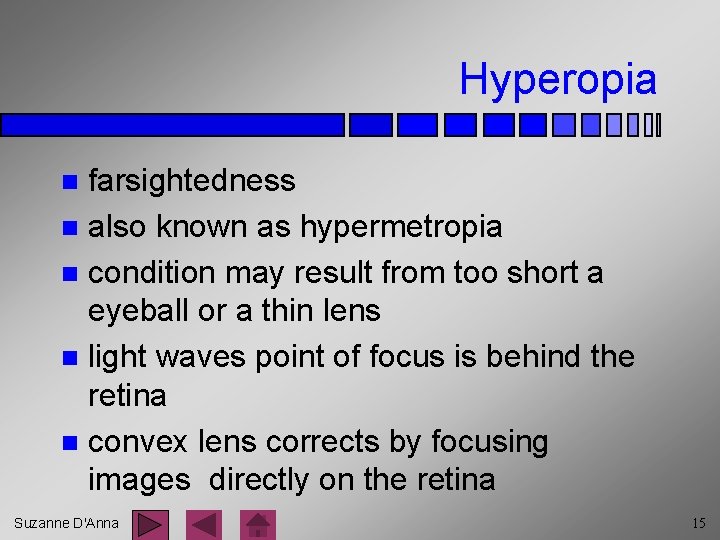 Hyperopia farsightedness n also known as hypermetropia n condition may result from too short