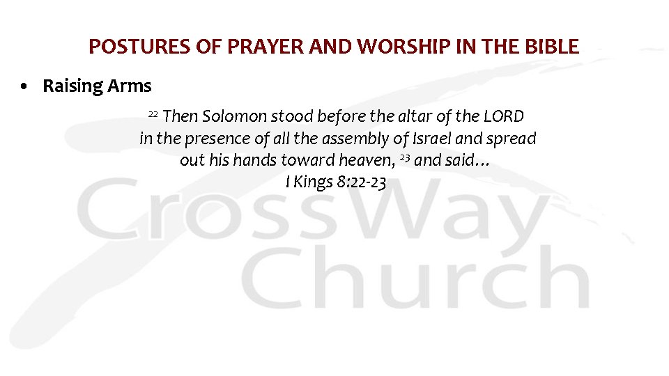 POSTURES OF PRAYER AND WORSHIP IN THE BIBLE • Raising Arms Then Solomon stood