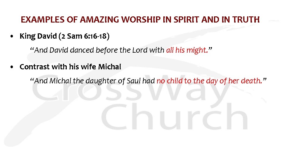EXAMPLES OF AMAZING WORSHIP IN SPIRIT AND IN TRUTH • King David (2 Sam