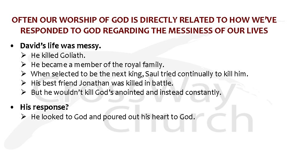 OFTEN OUR WORSHIP OF GOD IS DIRECTLY RELATED TO HOW WE’VE RESPONDED TO GOD