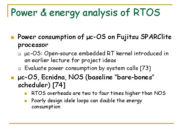 Power & energy analysis of RTOS n Power consumption of μc-OS on Fujitsu SPARClite