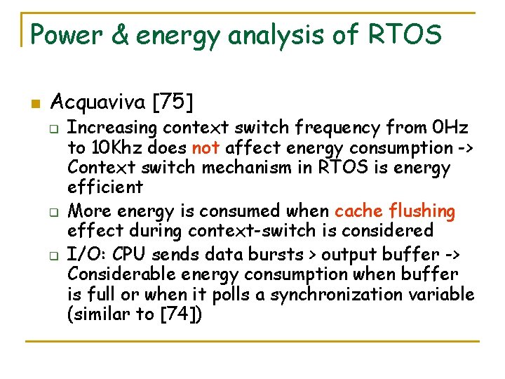 Power & energy analysis of RTOS n Acquaviva [75] q q q Increasing context