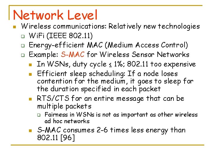 Network Level n Wireless communications: Relatively new technologies q Wi. Fi (IEEE 802. 11)