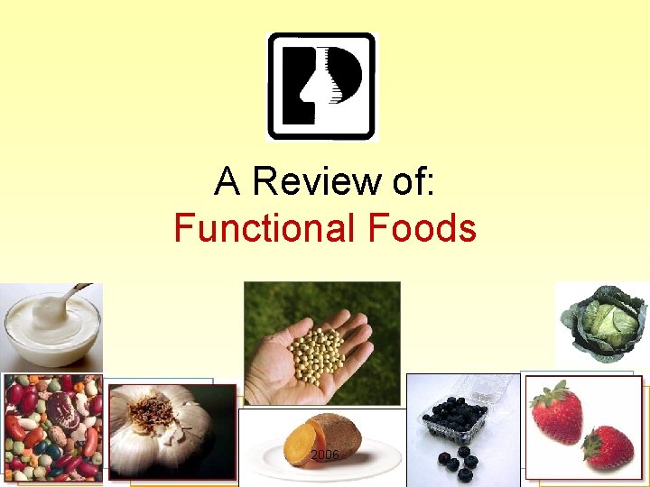 A Review of: Functional Foods 2006 