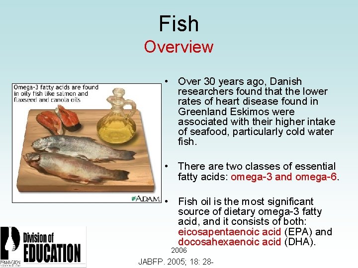 Fish Overview • Over 30 years ago, Danish researchers found that the lower rates