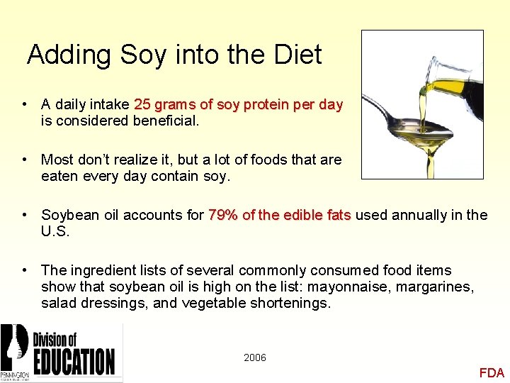 Adding Soy into the Diet • A daily intake 25 grams of soy protein