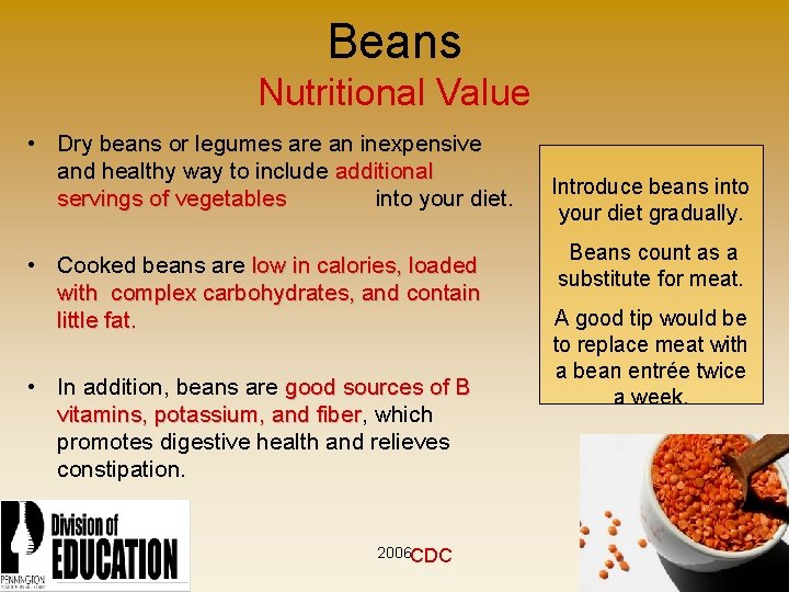 Beans Nutritional Value • Dry beans or legumes are an inexpensive and healthy way