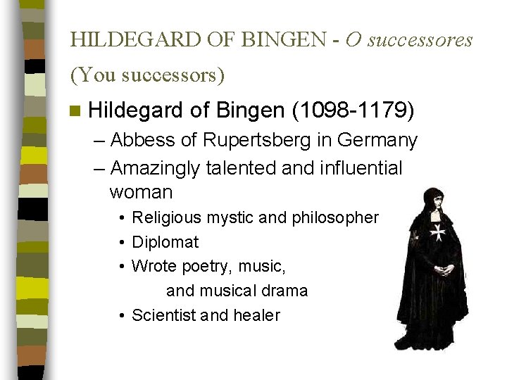 HILDEGARD OF BINGEN - O successores (You successors) n Hildegard of Bingen (1098 -1179)