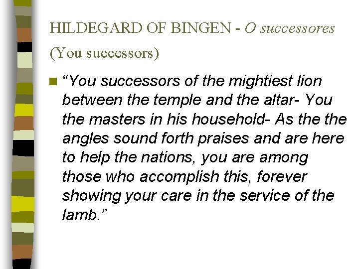 HILDEGARD OF BINGEN - O successores (You successors) n “You successors of the mightiest