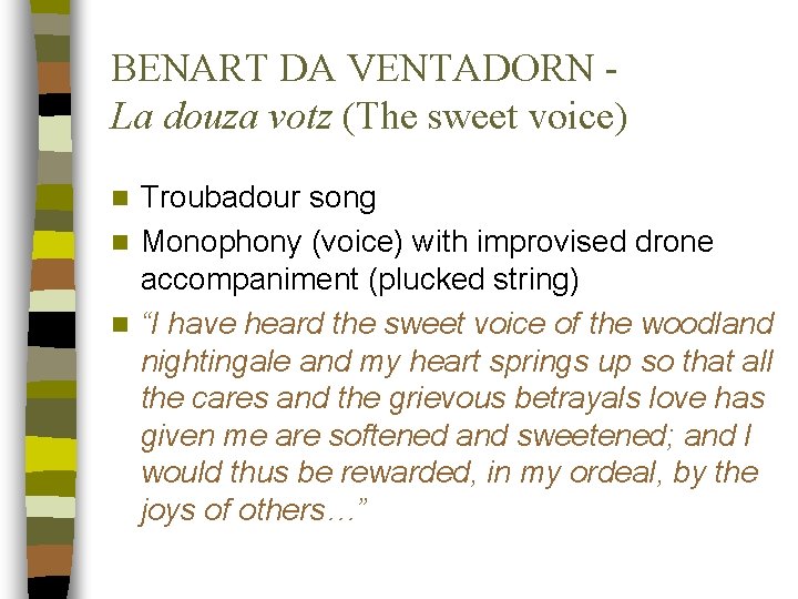 BENART DA VENTADORN La douza votz (The sweet voice) Troubadour song n Monophony (voice)