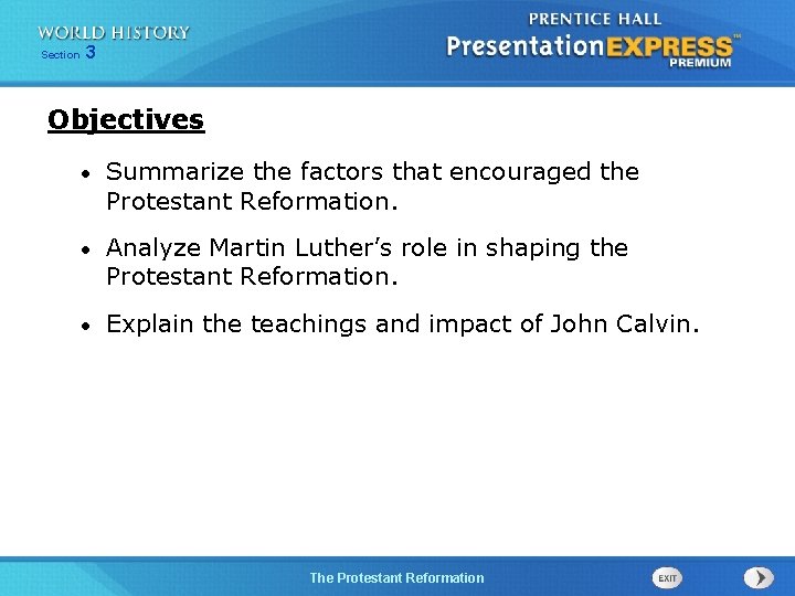 Section 3 Objectives • Summarize the factors that encouraged the Protestant Reformation. • Analyze