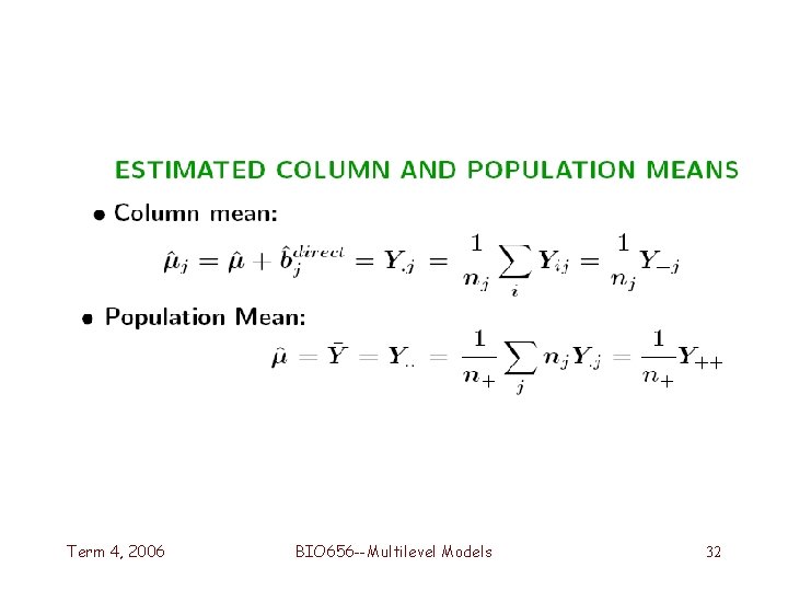 Term 4, 2006 BIO 656 --Multilevel Models 32 