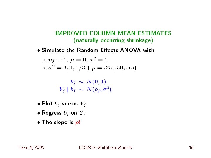 Term 4, 2006 BIO 656 --Multilevel Models 36 