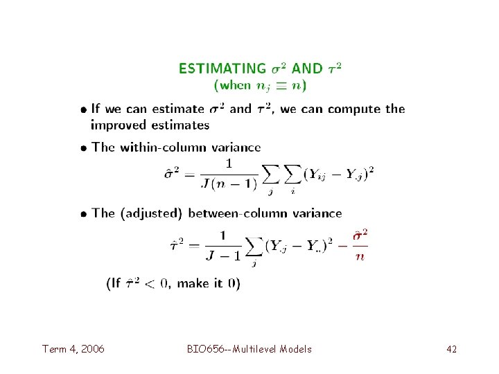 Term 4, 2006 BIO 656 --Multilevel Models 42 