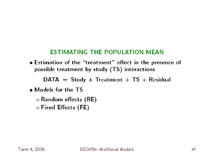 Term 4, 2006 BIO 656 --Multilevel Models 45 