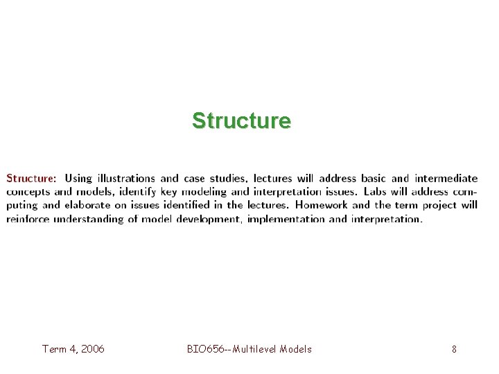 Structure Term 4, 2006 BIO 656 --Multilevel Models 8 