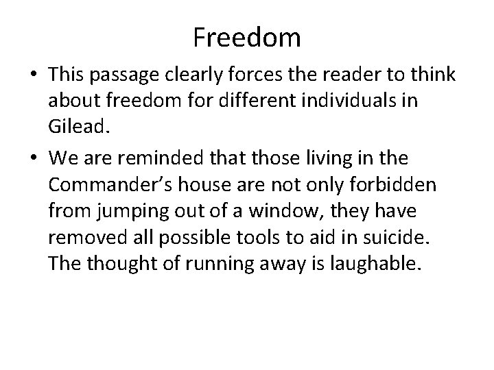 Freedom • This passage clearly forces the reader to think about freedom for different